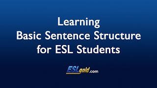 ESLgold.com Learning Basic Sentence Structure for ESL Students video